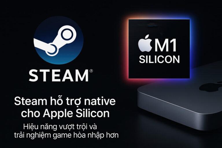 Steam Hỗ Trợ Native Cho Apple Silicon Hiệu Năng Vượt Trội Và Trải Nghiệm Game Hòa Nhập Hơn Featured