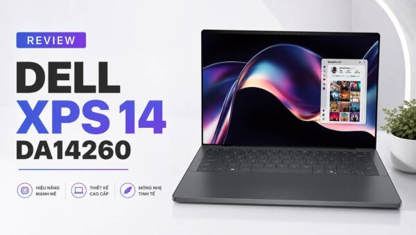 Dell XPS 14 DA14260 có thật sự đạt mốc pin 20 giờ không?