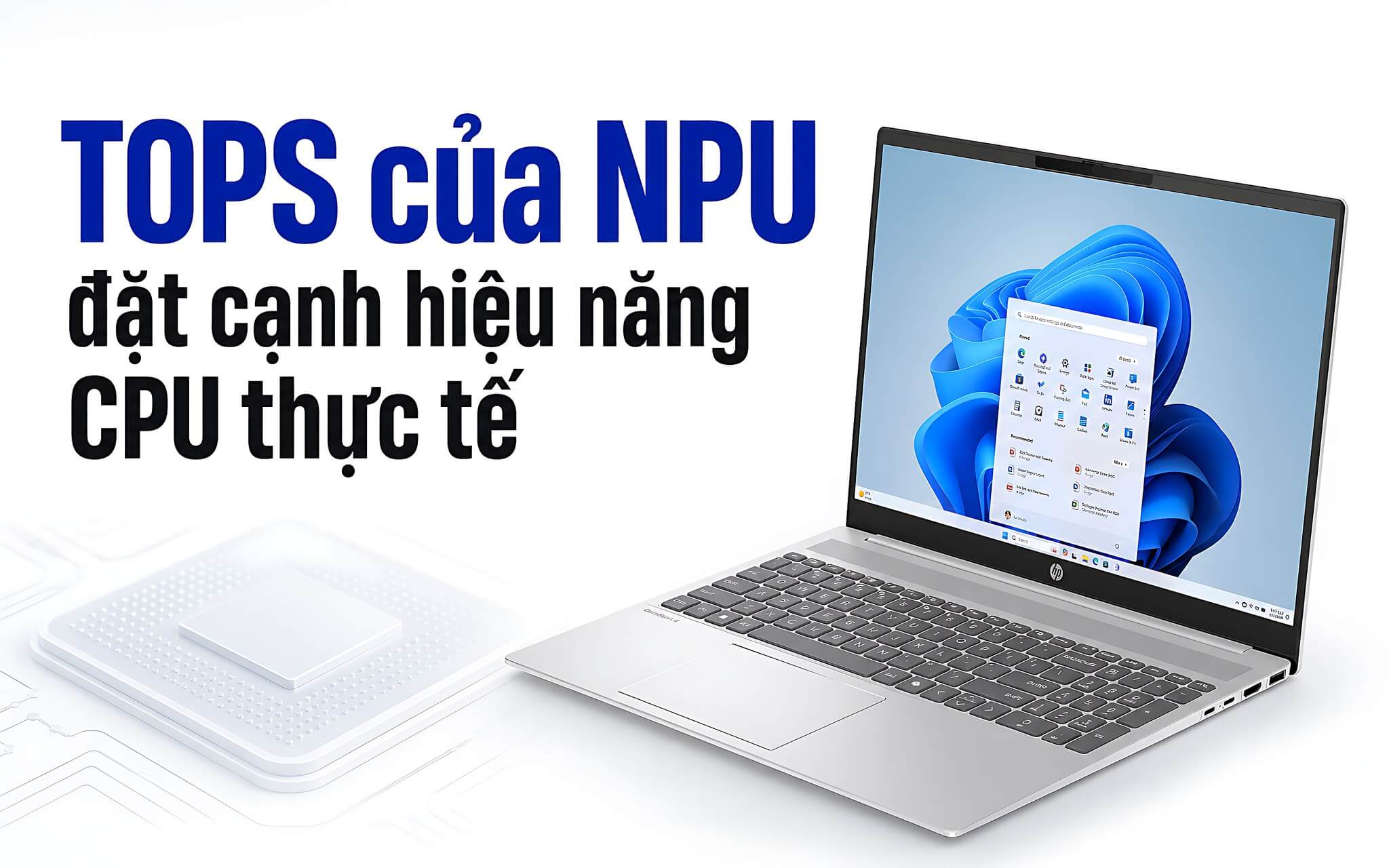 Chỉ số TOPS của NPU và hiệu năng CPU trên laptop