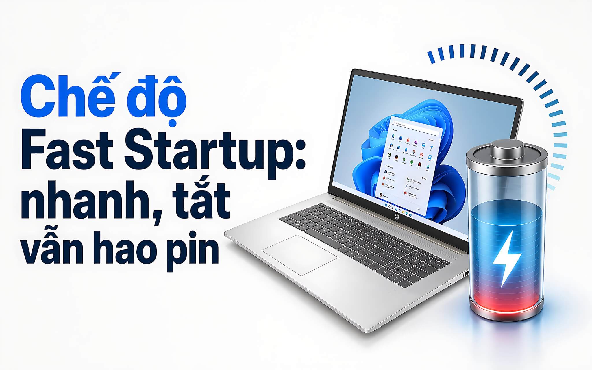 Fast Startup giúp khởi động nhanh nhưng tắt máy vẫn hao pin