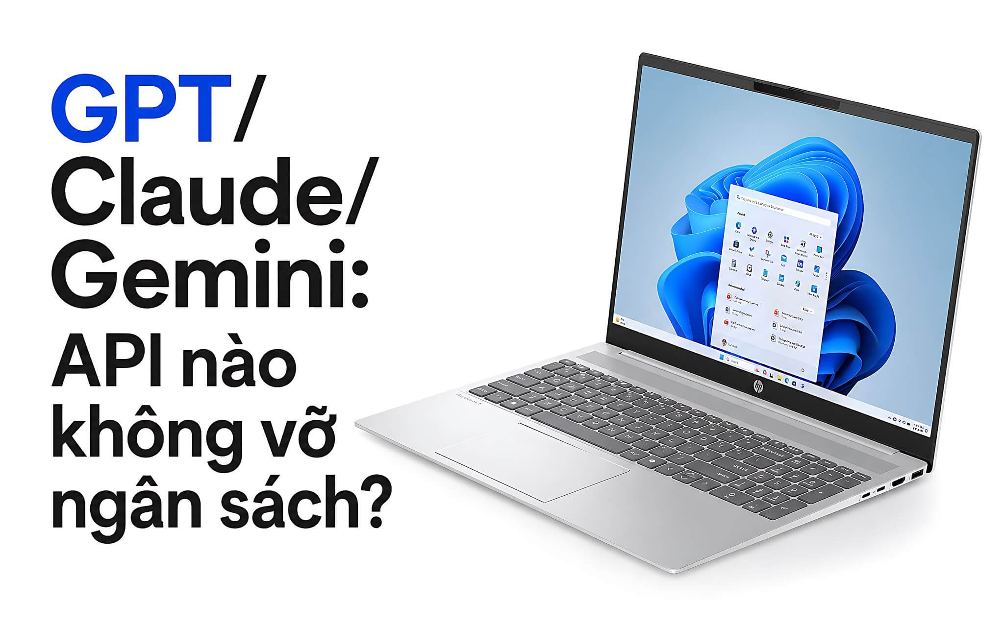 So sánh chi phí API GPT, Claude và Gemini