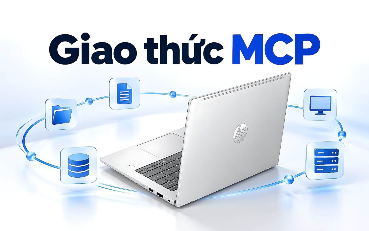 Model Context Protocol trên laptop - Ranh giới bảo mật và quyền truy cập