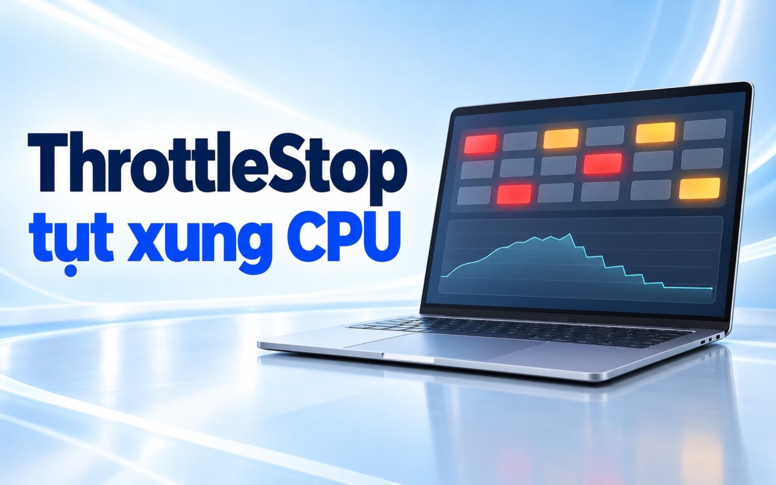 ThrottleStop là gì - Đọc nguyên nhân CPU Intel tụt xung khi nhiệt độ chưa cao