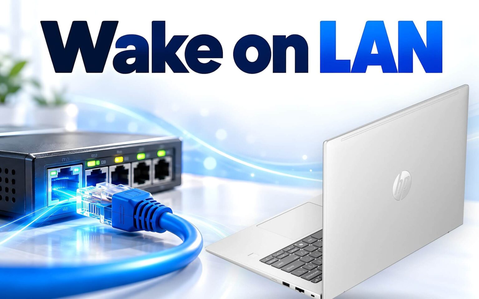 Wake on LAN trên laptop - Bật máy từ xa qua mạng cần những điều kiện gì